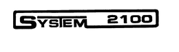 SYSTEM 2100 trademark