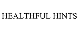 HEALTHFUL HINTS trademark
