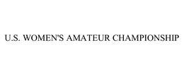 U.S. WOMEN'S AMATEUR CHAMPIONSHIP trademark