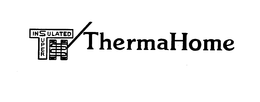 INSULATED SUPER TH THERMAHOME trademark