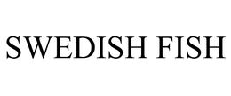 SWEDISH FISH trademark