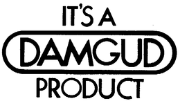 IT'S A DAMGUD PRODUCT trademark