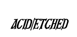 ACID/ETCHED trademark