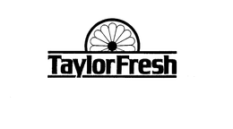 TAYLOR FRESH trademark