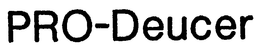 PRO-DEUCER trademark
