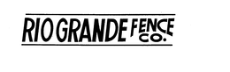 RIO GRANDE FENCE CO. trademark