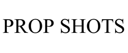 PROP SHOTS trademark