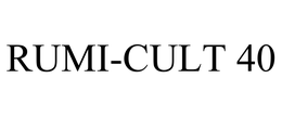RUMI-CULT 40 trademark