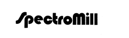 SPECTROMILL trademark