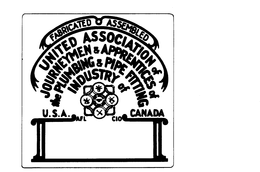 FABRICATED ASSEMBLED UNITED ASSOCIATION OF JOURNEYMEN AND APPRENTICES OF THE PLUMBING AND PIPE INDUSTRY OF USA CA NADA AFL trademark