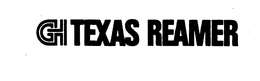 GH TEXAS REAMER trademark