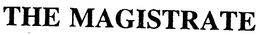 +MAGISTRATE trademark