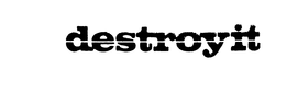 DESTROYIT trademark