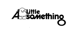 A LITTLE SOMETHING trademark