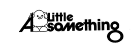 A LITTLE SOMETHING trademark