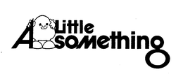 A LITTLE SOMETHING trademark