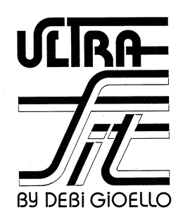 ULTRA FIT BY DEBI GIOELLO trademark