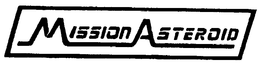 MISSION ASTEROID trademark