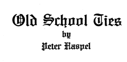 OLD SCHOOL TIES BY PETER HASPEL trademark