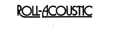 ROLL-ACOUSTIC trademark