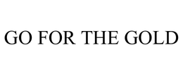 GO FOR THE GOLD trademark