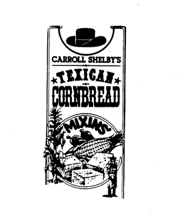 CARROLL SHELBY'S TEXICAN CORNBREAD MIXINS' trademark