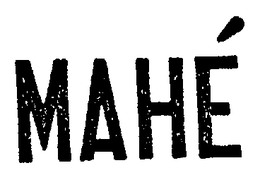 MAHE' trademark