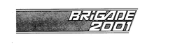 BRIGADE 2001 trademark