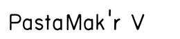 PASTAMAK'R V trademark