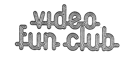 VIDEO FUN CLUB trademark