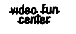 VIDEO FUN CENTER trademark