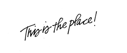 THIS IS THE PLACE! trademark