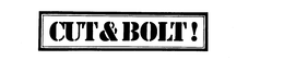 CUT & BOLT! trademark