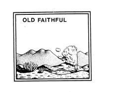 OLD FAITHFUL trademark