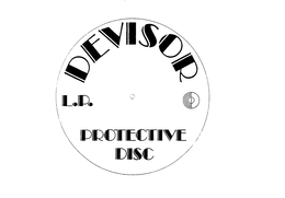 DEVISOR L.P. PROTECTIVE DISC trademark