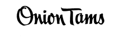 ONION TAMS trademark