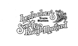 HERLOCHER'S TRAIN STATION SWEET & ROUGH MUSTARD trademark