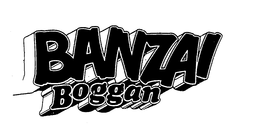BANZAI BOGGAN trademark