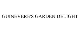GUINEVERE'S GARDEN DELIGHT trademark