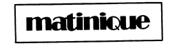 MATINIQUE trademark