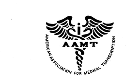 AAMT AMERICAN ASSOCIATION FOR MEDICAL TRANSCRIPTION trademark