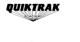QUIKTRAK ROADWAY trademark