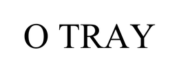O TRAY trademark