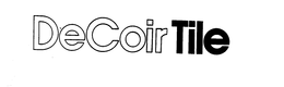 DECOIR TILE trademark