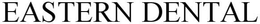 EASTERN DENTAL trademark