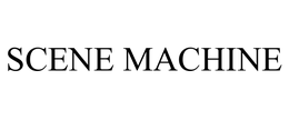 SCENE MACHINE trademark