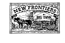 NEW FRONTIERS BY BIG YANK EST. 1912 trademark