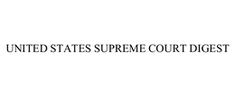 UNITED STATES SUPREME COURT DIGEST trademark