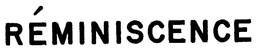 REMINISCENCE trademark