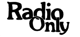 RADIO ONLY trademark